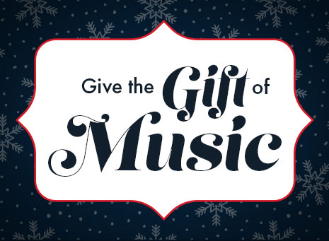 Give the gift of music.