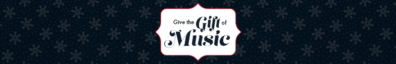 Give the gift of music.
